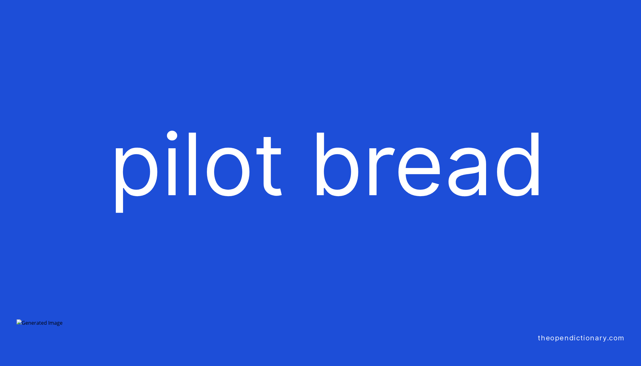 Pilot bread Meaning of Pilot bread Definition of Pilot bread